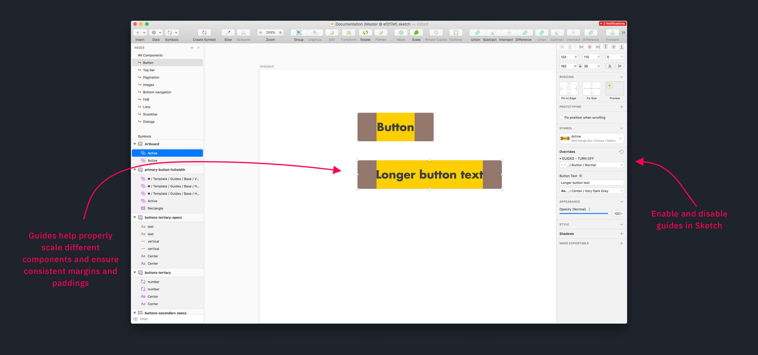 Another issue we were facing is inconsistent use of components in our designs. In development, margins and paddings do everything automatically, in design, to ensure consistency across all documents, we used guides that can be turned on or off in Sketch.